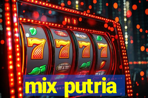 mix putria